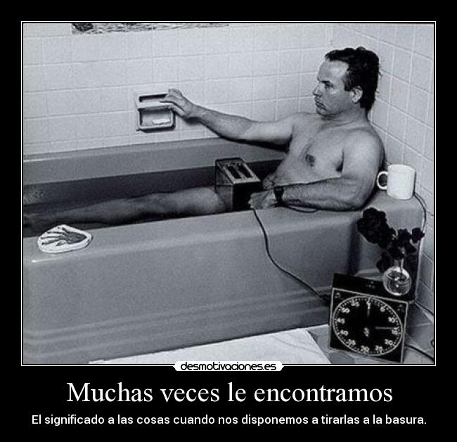 Muchas veces le encontramos -