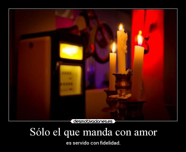 carteles amor tu que trato das tus siervos desmotivaciones