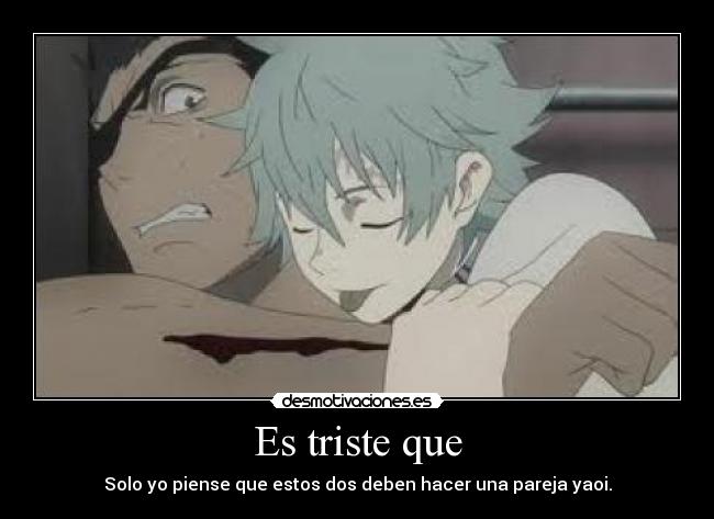 Es triste que -