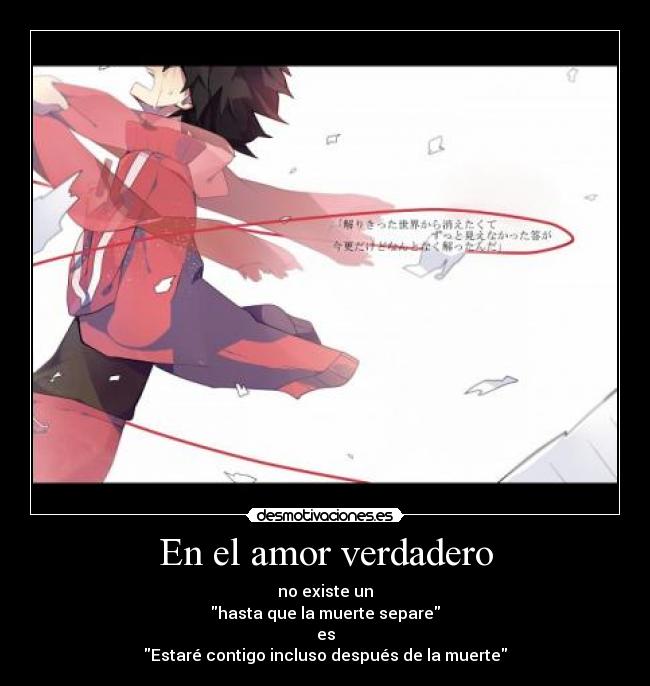 En el amor verdadero - no existe un
hasta que la muerte separe
es
Estaré contigo incluso después de la muerte