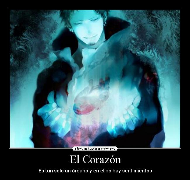 El Corazón - Es tan solo un órgano y en el no hay sentimientos