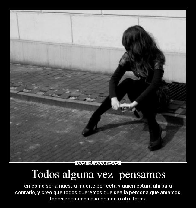 Todos alguna vez pensamos -