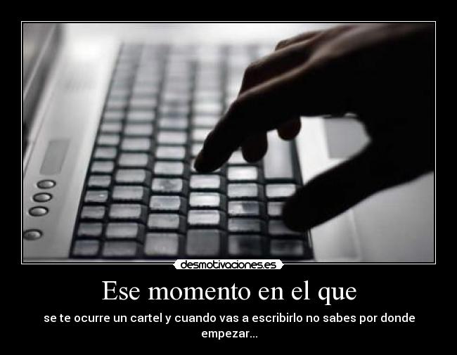 Ese momento en el que -