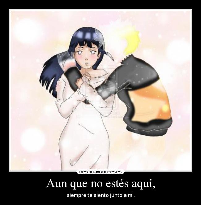 Aun que no estés aquí, - 