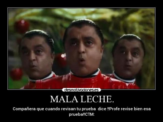 MALA LECHE. -