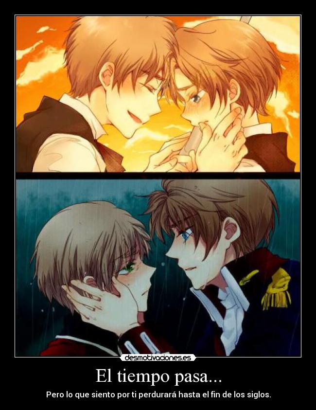 El tiempo pasa... - Pero lo que siento por ti perdurará hasta el fin de los siglos.