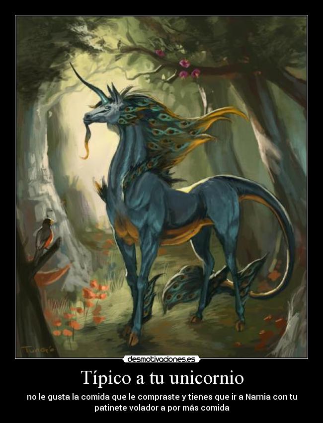 Típico a tu unicornio -