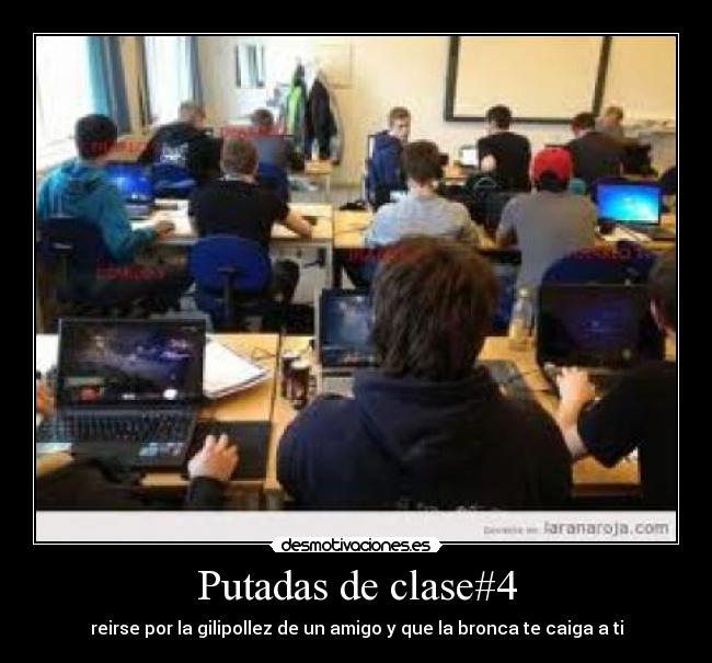 Putadas de clase#4 - reirse por la gilipollez de un amigo y que la bronca te caiga a ti