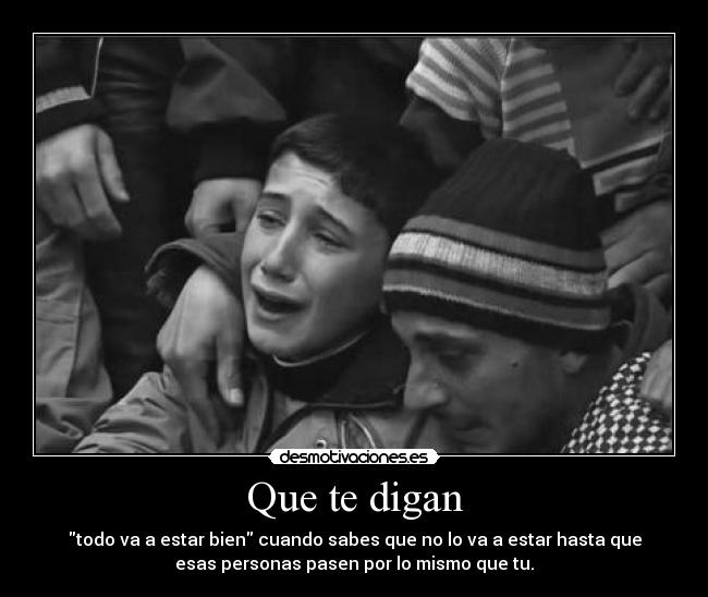 Que te digan -
