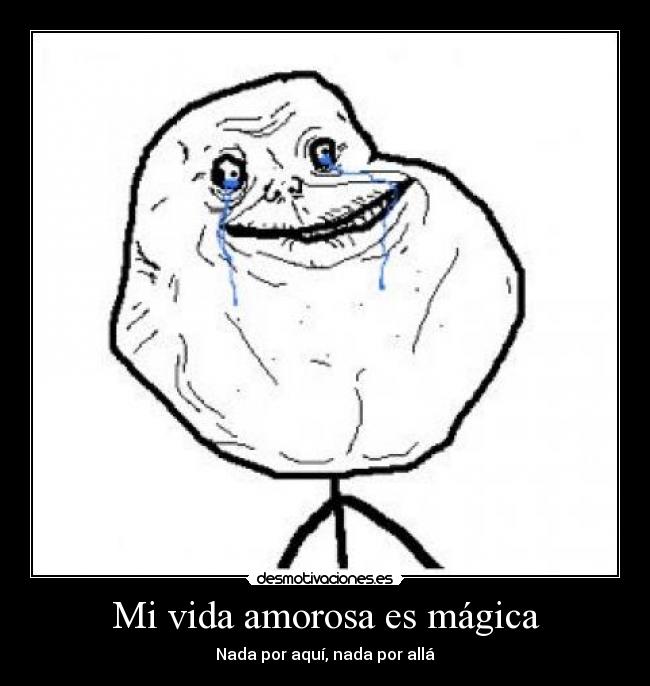 carteles vida forever alone forever online desmotivaciones