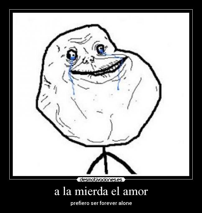 a la mierda el amor -