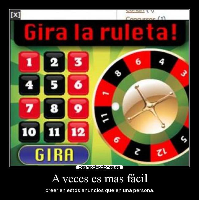 A veces es mas fácil - creer en estos anuncios que en una persona.