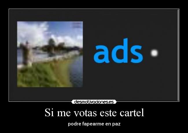 Si me votas este cartel - podre fapearme en paz