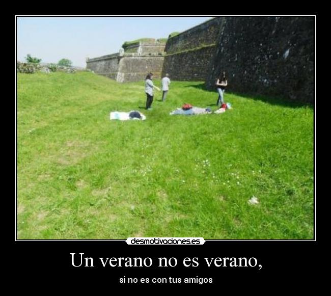 Un verano no es verano, -