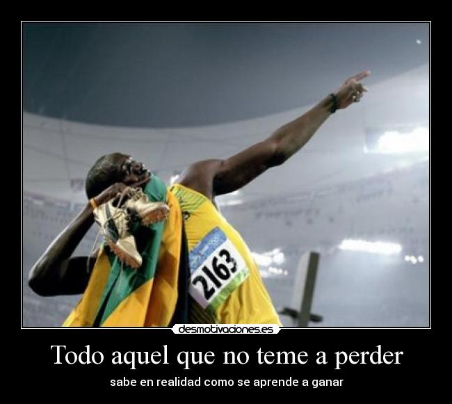 carteles todo aquel que teme perder desmotivaciones