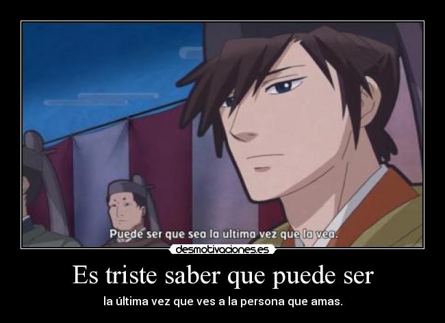 Es triste saber que puede ser -