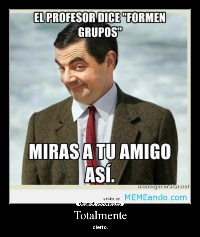 Totalmente - cierto.