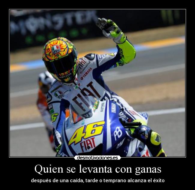 Quien se levanta con ganas - después de una caída, tarde o temprano alcanza el éxito
