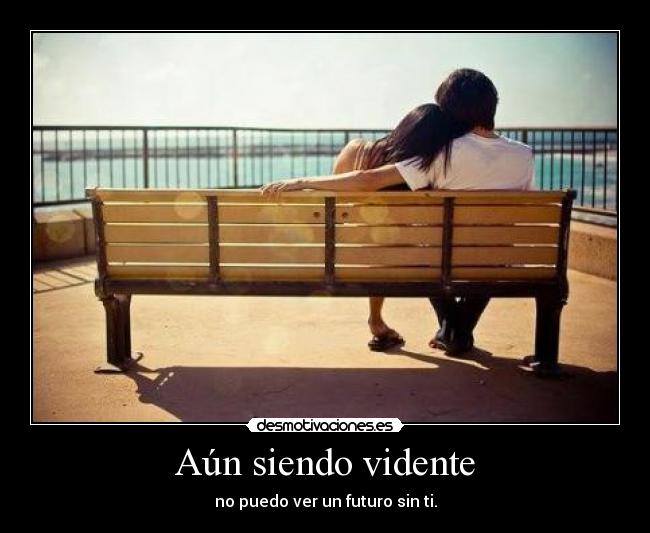 Aún siendo vidente - 