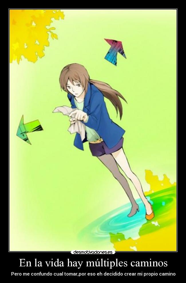 En la vida hay múltiples caminos -