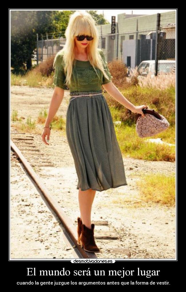 carteles mundo mundo mejor lugar argumentos antes forma vestir desmotivaciones