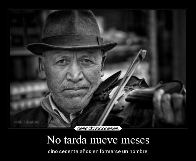 No tarda nueve meses -