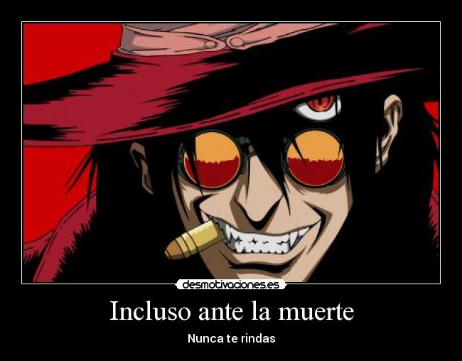 Incluso ante la muerte -