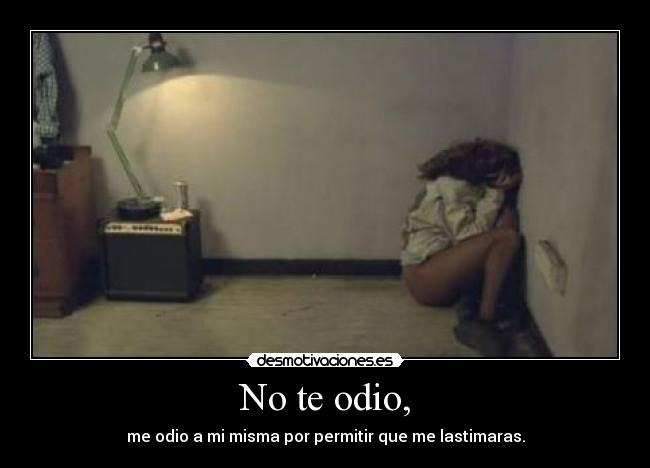 No te odio, - 
