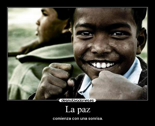 La paz - comienza con una sonrisa.