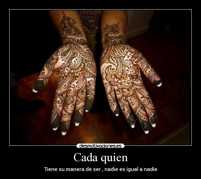 Cada quien - Tiene su manera de ser , nadie es igual a nadie