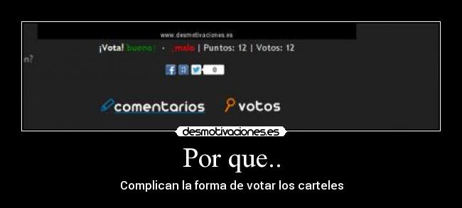 Por que.. - Complican la forma de votar los carteles