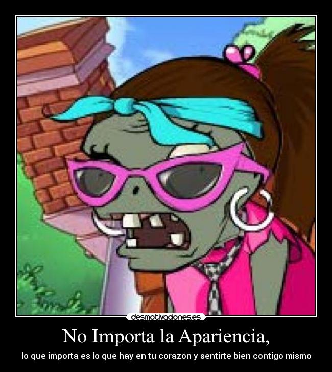 No Importa la Apariencia, -