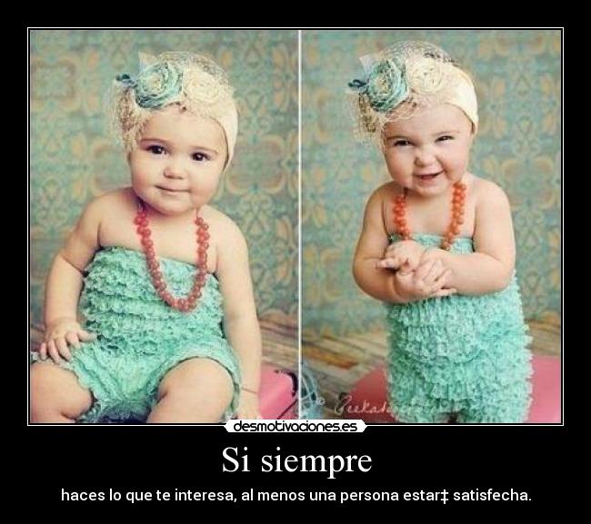 Si siempre -