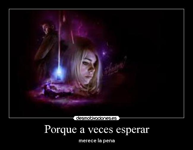 Porque a veces esperar -