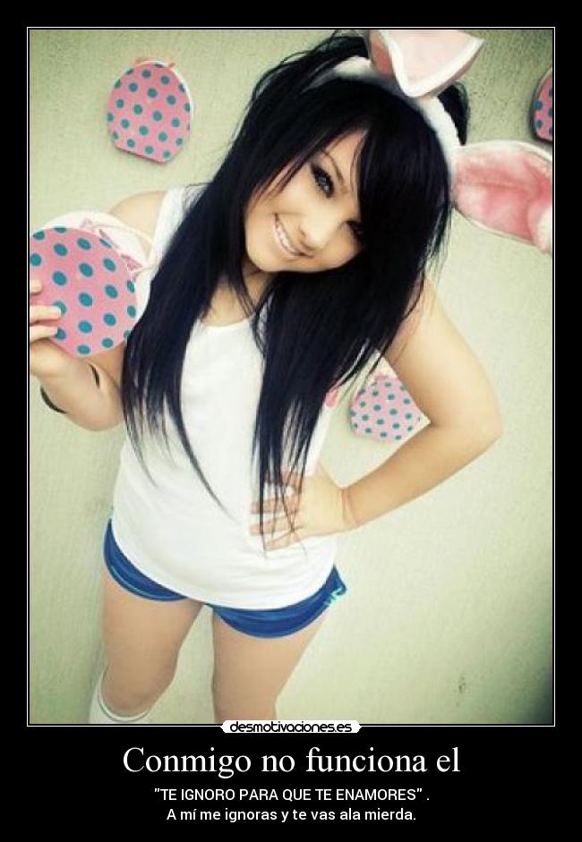 Conmigo no funciona el - 