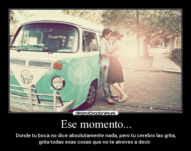 Ese momento... - 