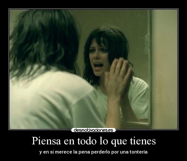 Piensa en todo lo que tienes - 