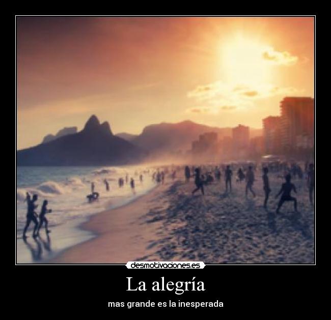 La alegría - mas grande es la inesperada