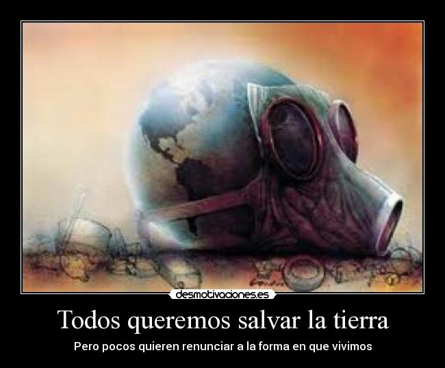 Todos queremos salvar la tierra -