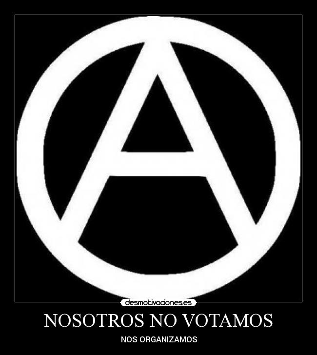 NOSOTROS NO VOTAMOS - NOS ORGANIZAMOS