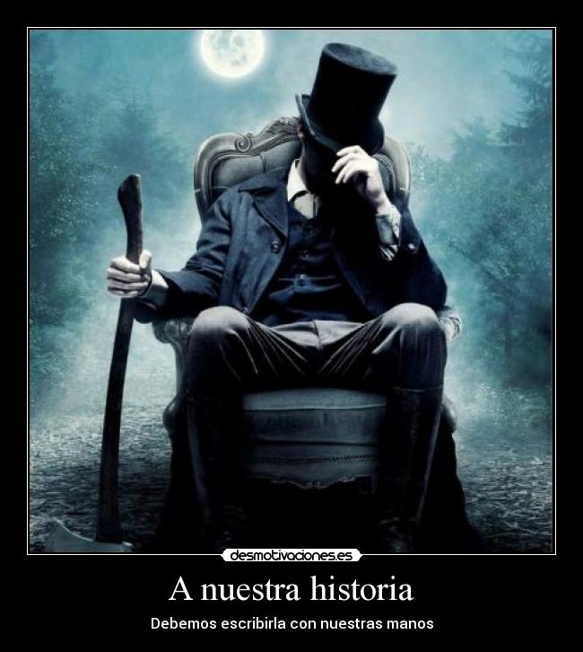 carteles historia abraham lincoln wood hunter desmotivaciones