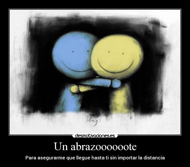 Un abrazoooooote - 