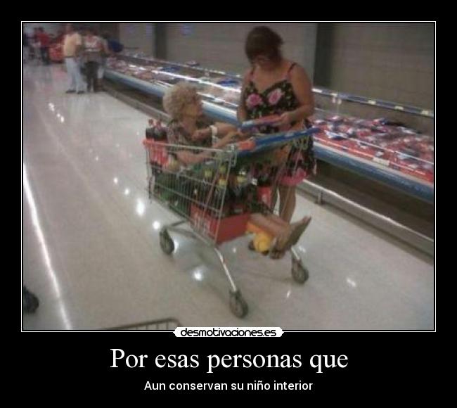 Por esas personas que - Aun conservan su niño interior