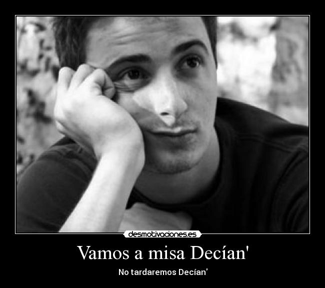 Vamos a misa Decían - No tardaremos Decían