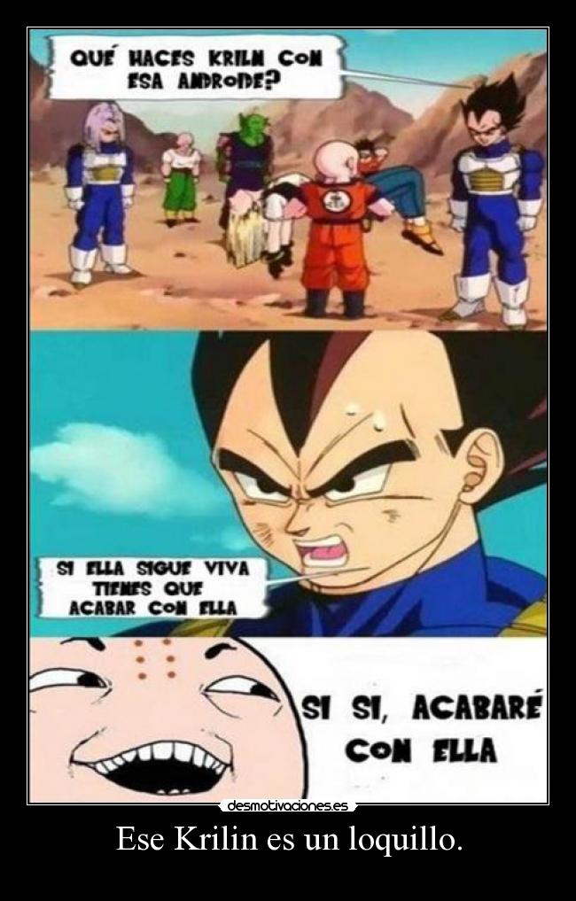 Ese Krilin es un loquillo. - 