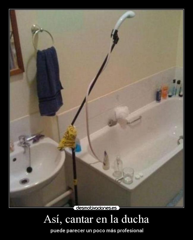 Así, cantar en la ducha - puede parecer un poco más profesional