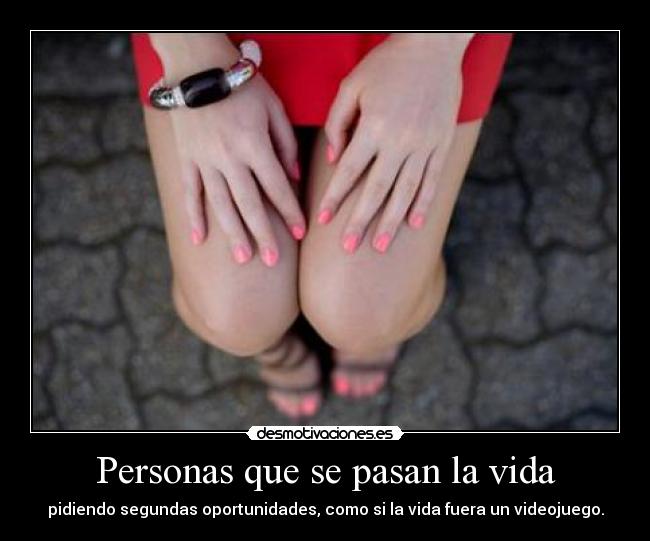 Personas que se pasan la vida -