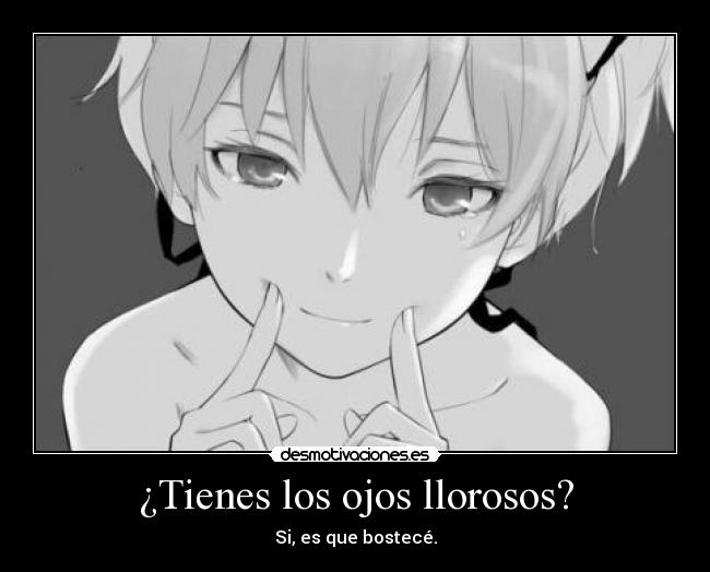 ¿Tienes los ojos llorosos? -
