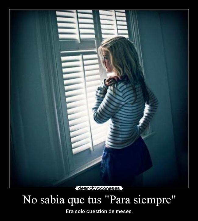 No sabia que tus Para siempre - 