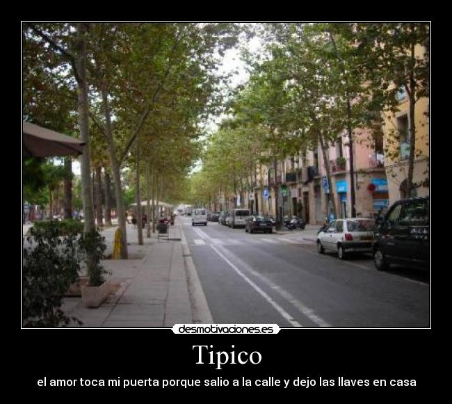 Tipico - el amor toca mi puerta porque salio a la calle y dejo las llaves en casa